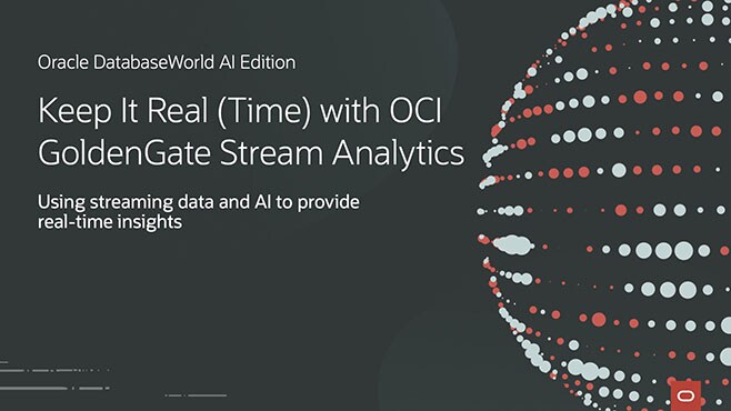Keep It Real (Time) with OCI GoldenGate Stream Analytics