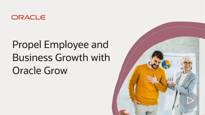 Propel Employee and Business Growth with Oracle Grow