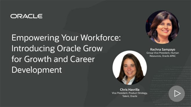 Empowering Your Workforce: Introducing Oracle Grow for Growth and Career Development