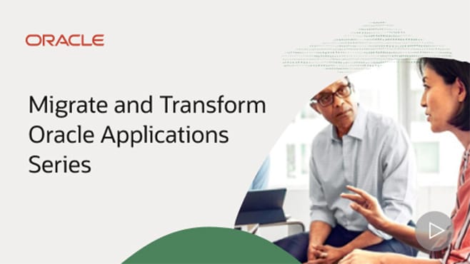  Migrate and Transform Oracle Applications Series