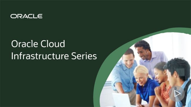 Oracle Cloud Infrastructure Series