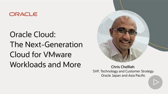 Oracle Cloud: The Next-Generation Cloud for VMware Workloads and More