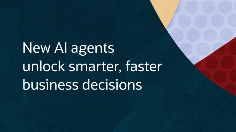 Oracle Advances Enterprise AI with New Agents Across Fusion Applications